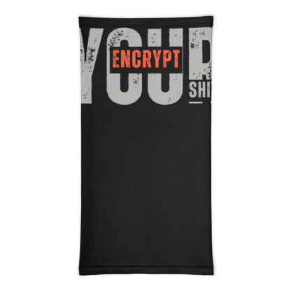 Encrypt Your Shit Gaiter - Image 2